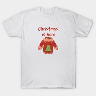 Christmas is here T-Shirt